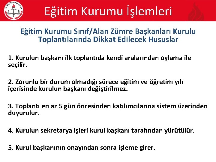 Eğitim Kurumu İşlemleri Eğitim Kurumu Sınıf/Alan Zümre Başkanları Kurulu Toplantılarında Dikkat Edilecek Hususlar 1.