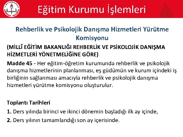 Eğitim Kurumu İşlemleri Rehberlik ve Psikolojik Danışma Hizmetleri Yürütme Komisyonu (MİLLÎ EĞİTİM BAKANLIĞI REHBERLİK