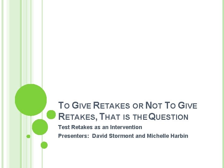 TO GIVE RETAKES OR NOT TO GIVE RETAKES, THAT IS THE QUESTION Test Retakes