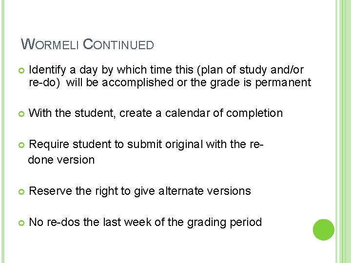 WORMELI CONTINUED Identify a day by which time this (plan of study and/or re-do)