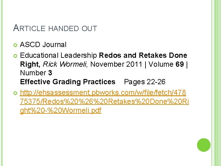 ARTICLE HANDED OUT ASCD Journal Educational Leadership Redos and Retakes Done Right, Rick Wormeli,