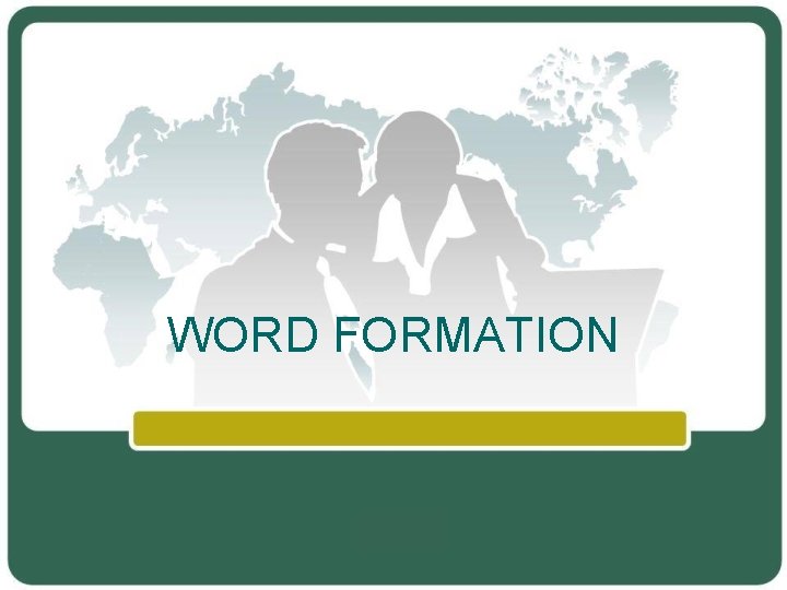 WORD FORMATION 
