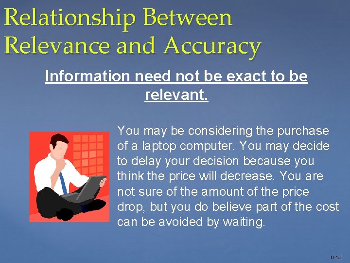 Relationship Between Relevance and Accuracy Information need not be exact to be relevant. You