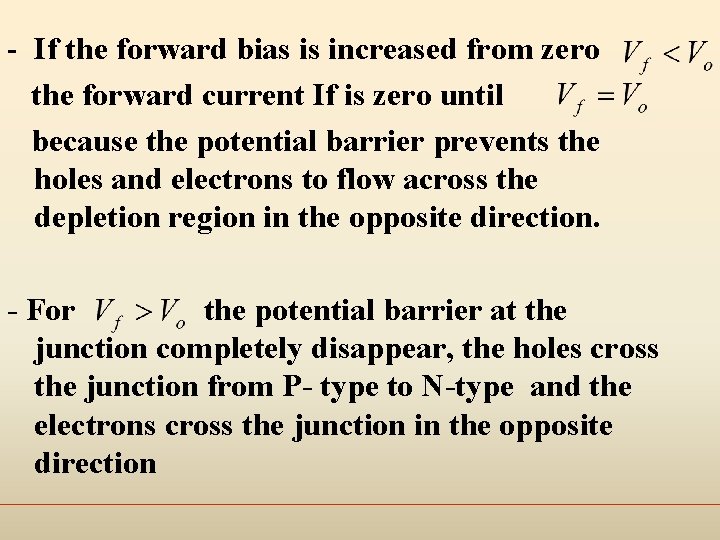 - If the forward bias is increased from zero the forward current If is