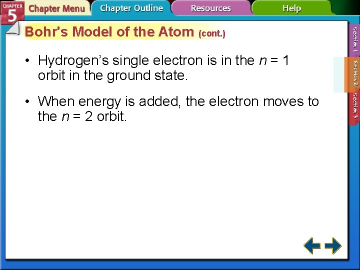 Bohr's Model of the Atom (cont. ) • Hydrogen’s single electron is in the