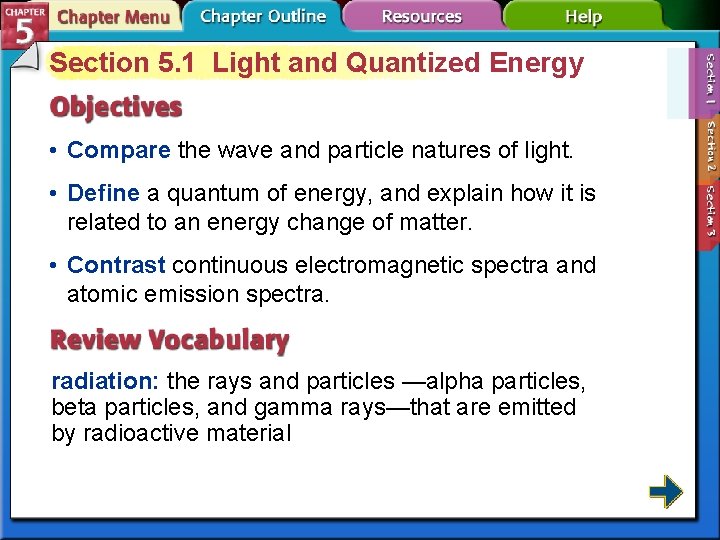 Section 5. 1 Light and Quantized Energy • Compare the wave and particle natures