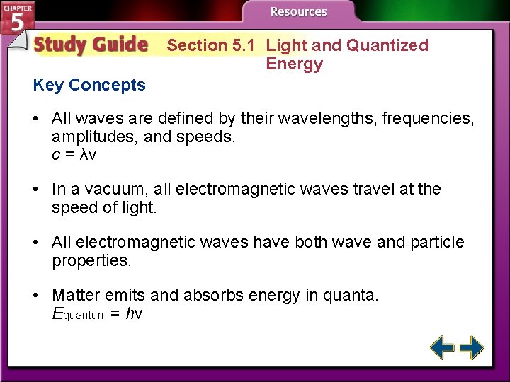 Section 5. 1 Light and Quantized Energy Key Concepts • All waves are defined