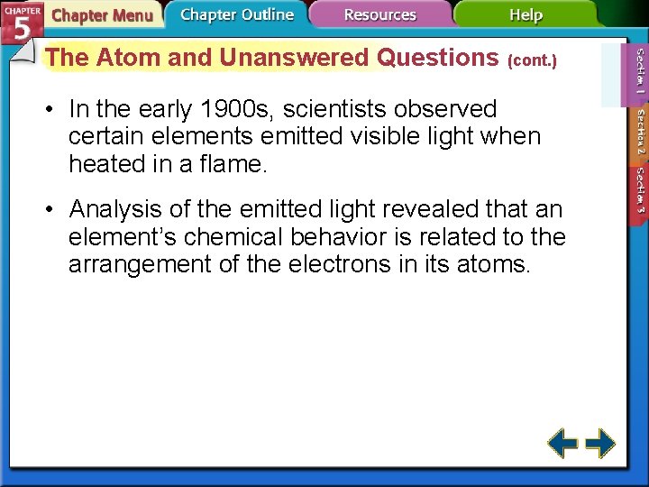 The Atom and Unanswered Questions (cont. ) • In the early 1900 s, scientists