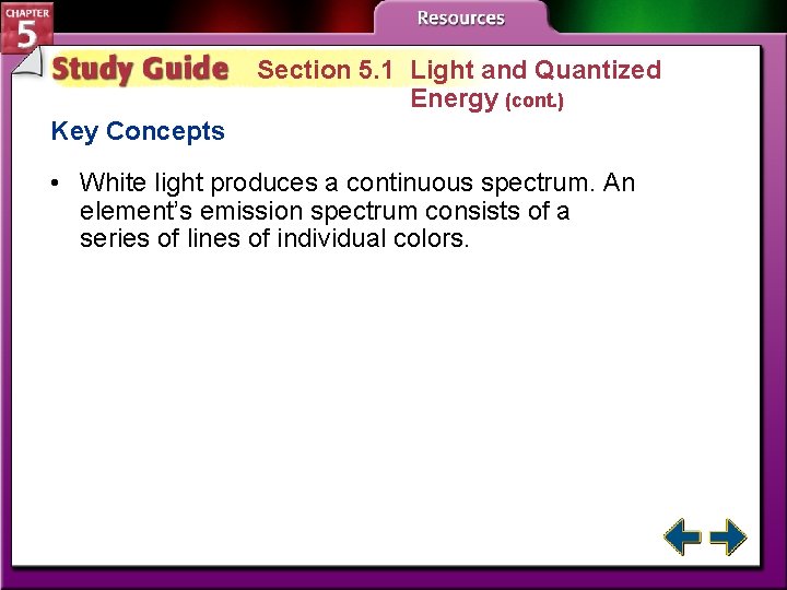 Section 5. 1 Light and Quantized Energy (cont. ) Key Concepts • White light