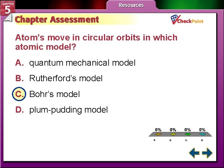 Atom’s move in circular orbits in which atomic model? A. quantum mechanical model B.