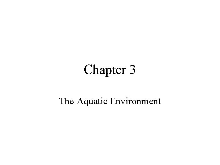 Chapter 3 The Aquatic Environment 