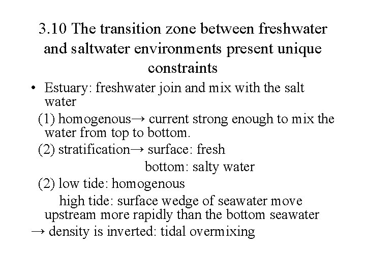 3. 10 The transition zone between freshwater and saltwater environments present unique constraints •