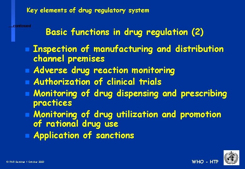 Key elements of drug regulatory system …. continued n n n Basic functions in