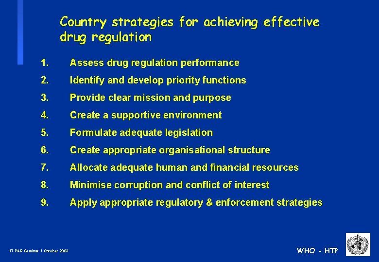 Country strategies for achieving effective drug regulation 1. Assess drug regulation performance 2. Identify