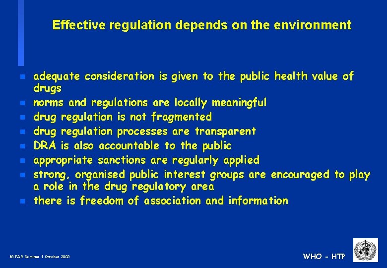 Effective regulation depends on the environment n n n n adequate consideration is given