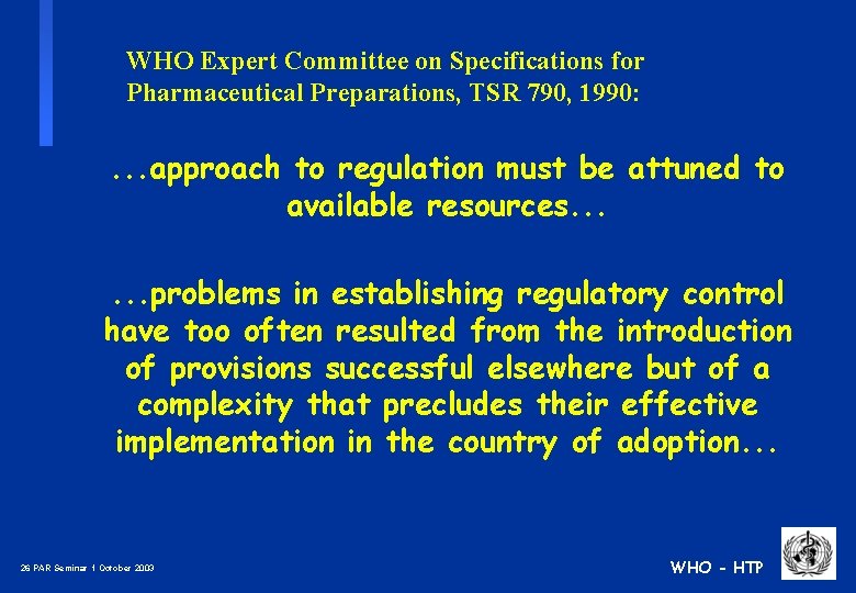 WHO Expert Committee on Specifications for Pharmaceutical Preparations, TSR 790, 1990: . . .