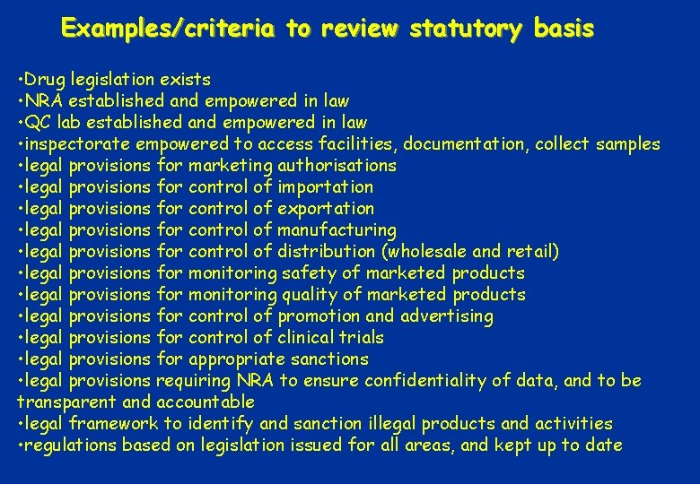 Examples/criteria to review statutory basis • Drug legislation exists • NRA established and empowered