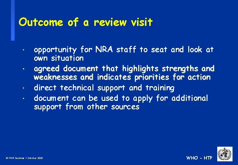 Outcome of a review visit • • opportunity for NRA staff to seat and