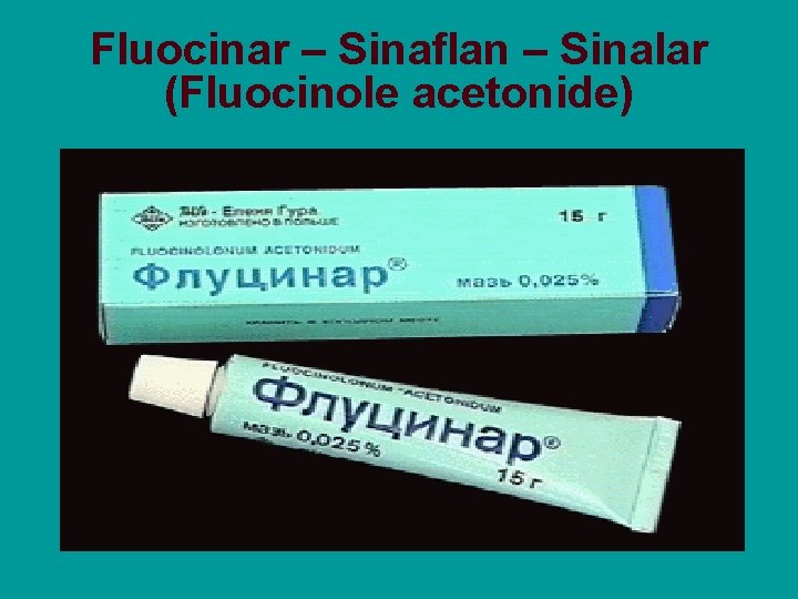 Fluocinar – Sinaflan – Sinalar (Fluocinole acetonide) 