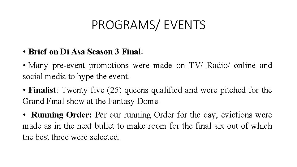 PROGRAMS/ EVENTS • Brief on Di Asa Season 3 Final: • Many pre-event promotions