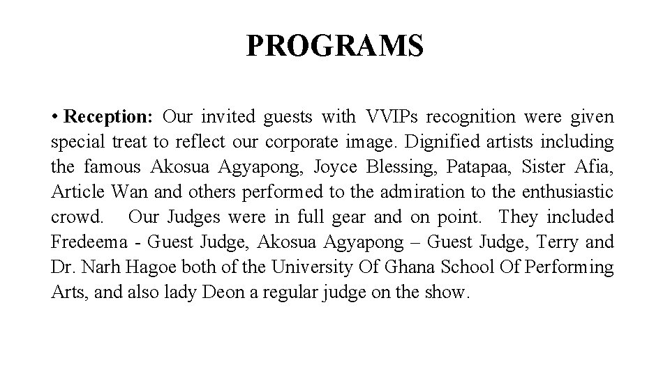 PROGRAMS • Reception: Our invited guests with VVIPs recognition were given special treat to