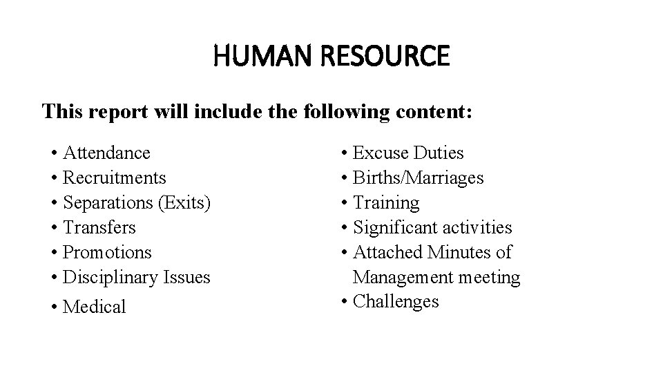 HUMAN RESOURCE This report will include the following content: • Attendance • Recruitments •