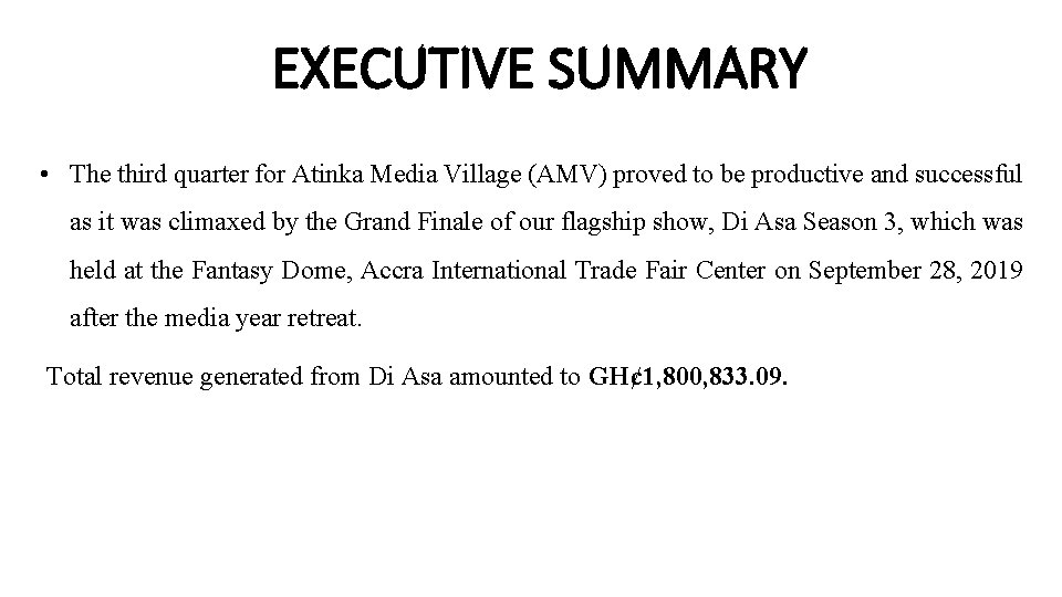 EXECUTIVE SUMMARY • The third quarter for Atinka Media Village (AMV) proved to be