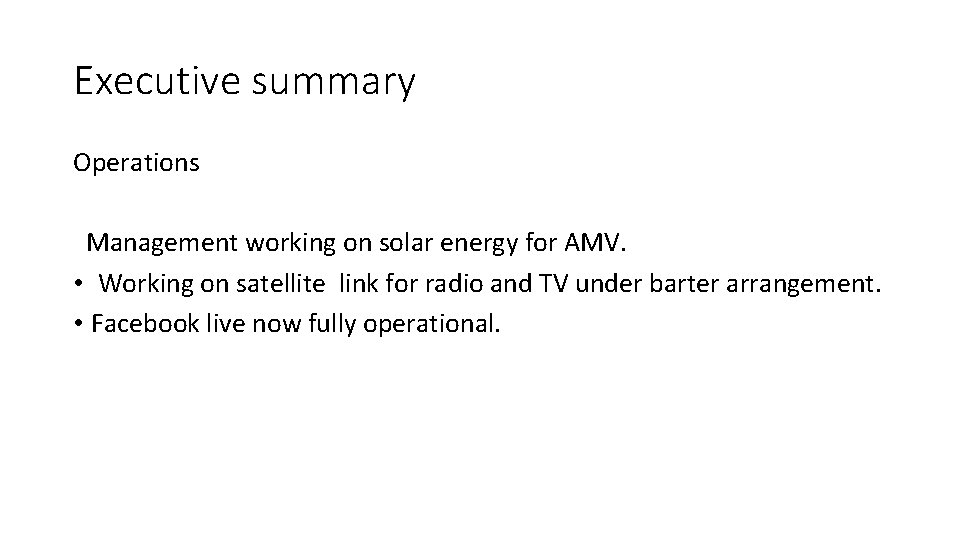 Executive summary Operations Management working on solar energy for AMV. • Working on satellite