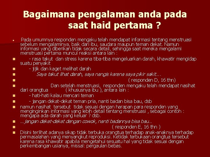 Bagaimana pengalaman anda pada saat haid pertama ? n n n Pada umumnya responden