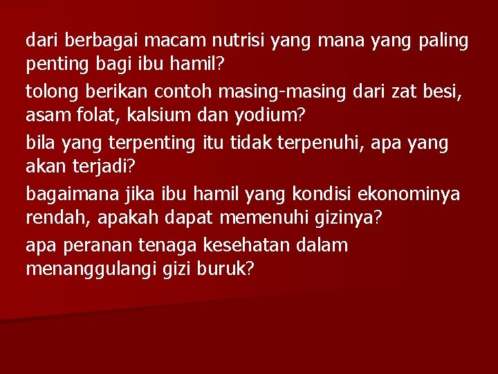 dari berbagai macam nutrisi yang mana yang paling penting bagi ibu hamil? tolong berikan