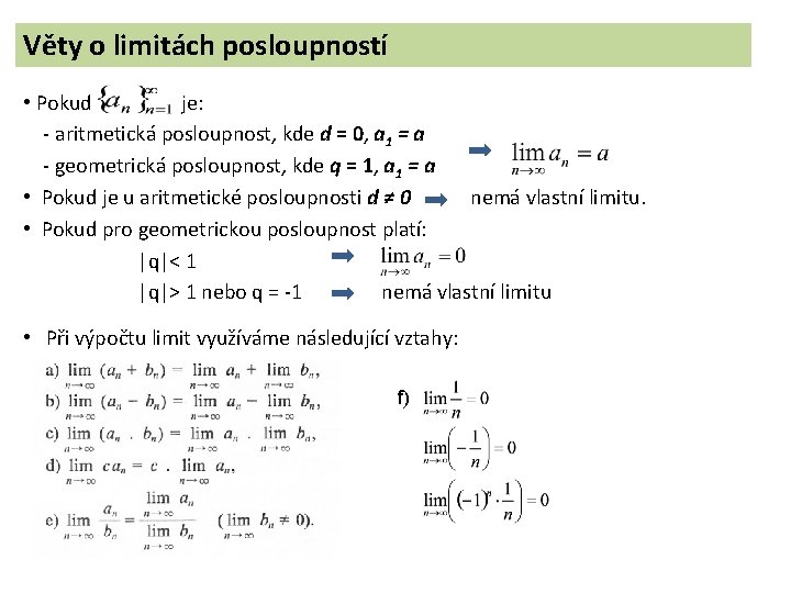 Věty o limitách posloupností • Pokud je: - aritmetická posloupnost, kde d = 0,