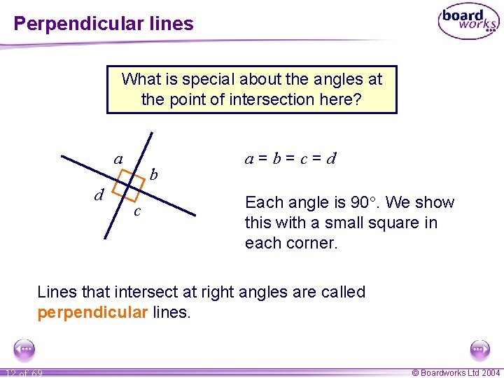 Perpendicular lines What is special about the angles at the point of intersection here?