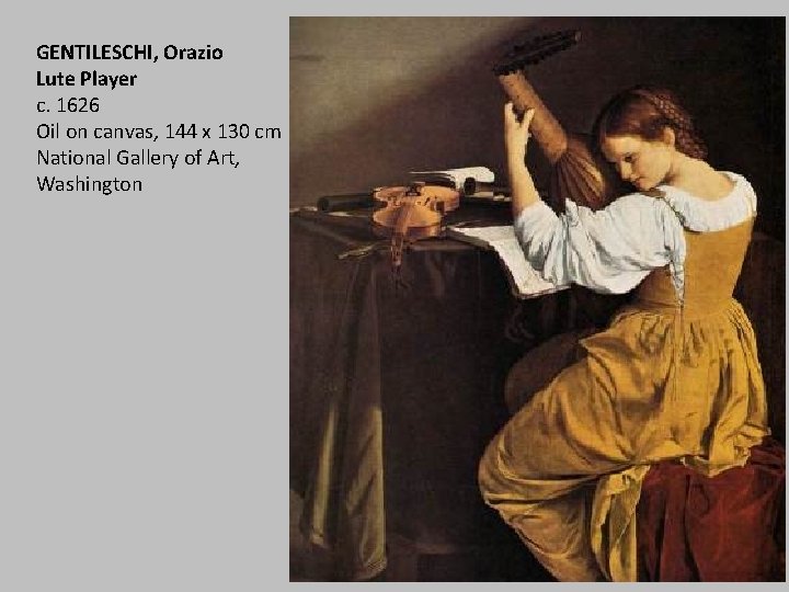 GENTILESCHI, Orazio Lute Player c. 1626 Oil on canvas, 144 x 130 cm National