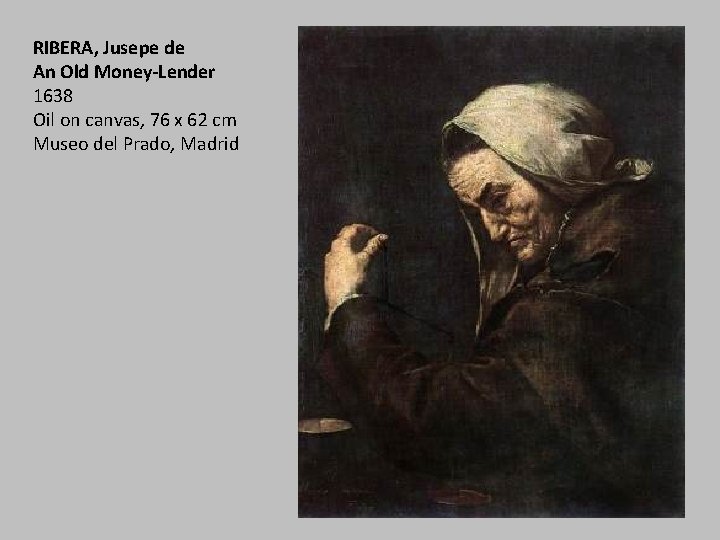 RIBERA, Jusepe de An Old Money-Lender 1638 Oil on canvas, 76 x 62 cm