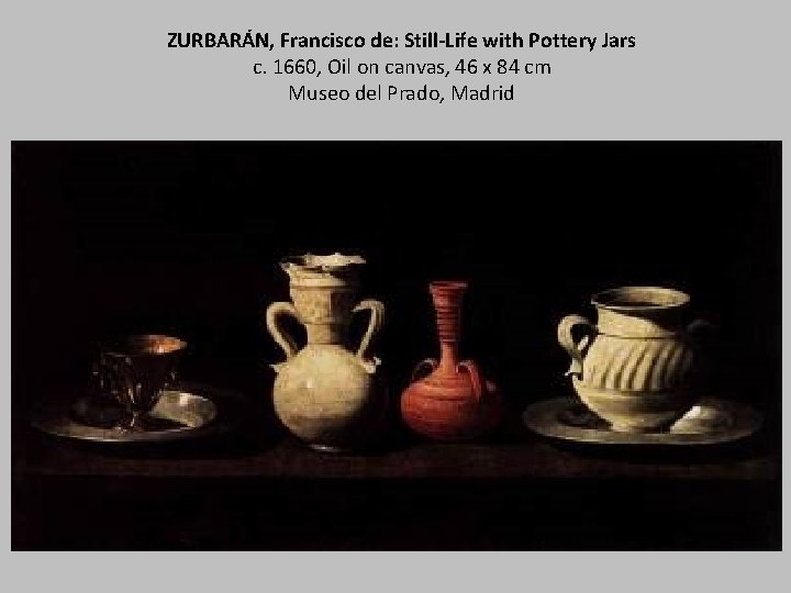 ZURBARÁN, Francisco de: Still-Life with Pottery Jars c. 1660, Oil on canvas, 46 x