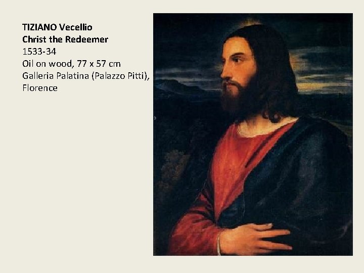 TIZIANO Vecellio Christ the Redeemer 1533 -34 Oil on wood, 77 x 57 cm