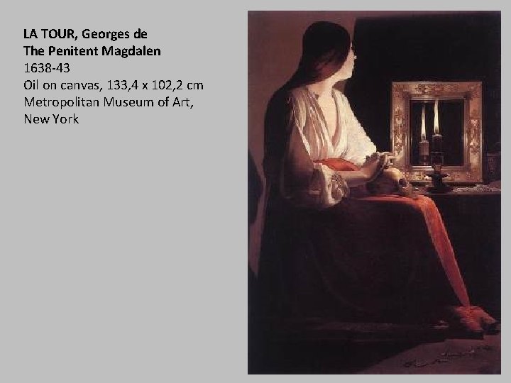 LA TOUR, Georges de The Penitent Magdalen 1638 -43 Oil on canvas, 133, 4