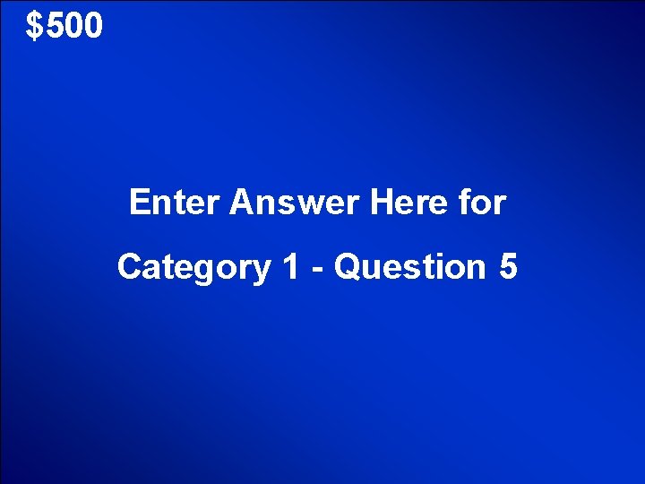 © Mark E. Damon - All Rights Reserved $500 Enter Answer Here for Category