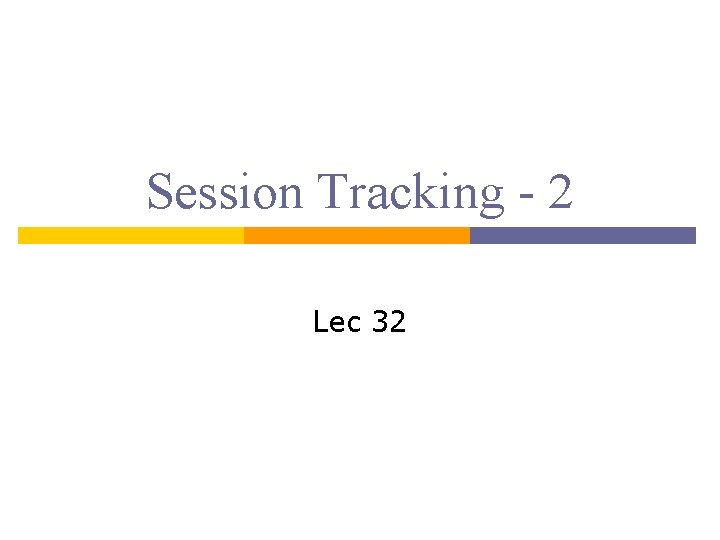 Session Tracking - 2 Lec 32 