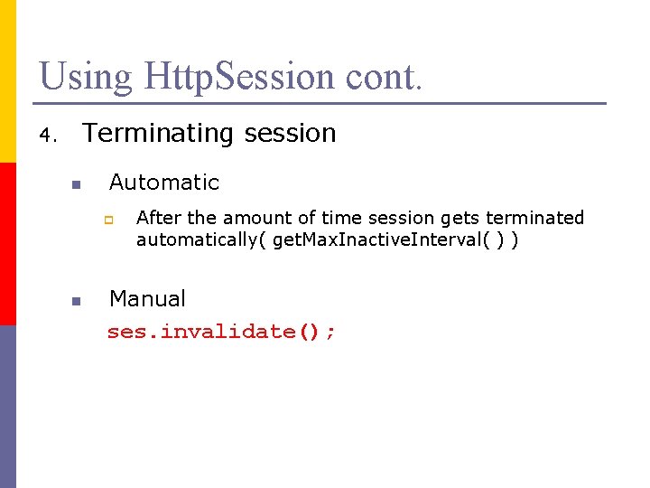 Using Http. Session cont. Terminating session 4. n Automatic p n After the amount