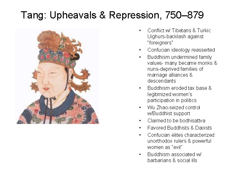 Tang: Upheavals & Repression, 750– 879 • • • Conflict w/ Tibetans & Turkic