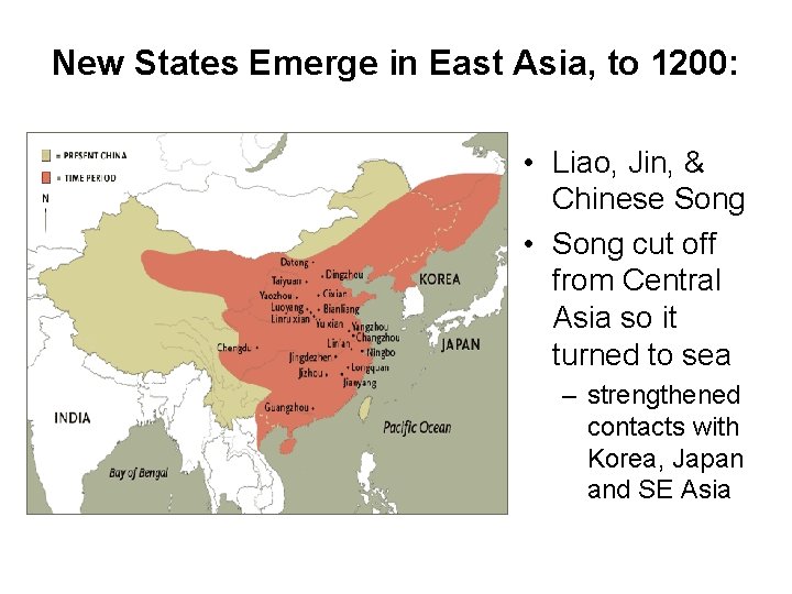 New States Emerge in East Asia, to 1200: • Liao, Jin, & Chinese Song