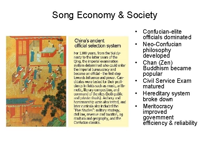 Song Economy & Society • Confucian-elite officials dominated • Neo-Confucian philosophy developed • Chan