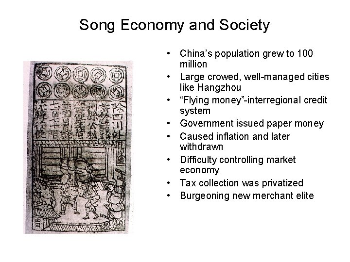 Song Economy and Society • China’s population grew to 100 million • Large crowed,