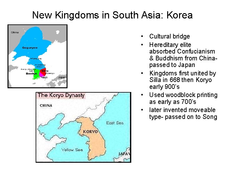New Kingdoms in South Asia: Korea • Cultural bridge • Hereditary elite absorbed Confucianism