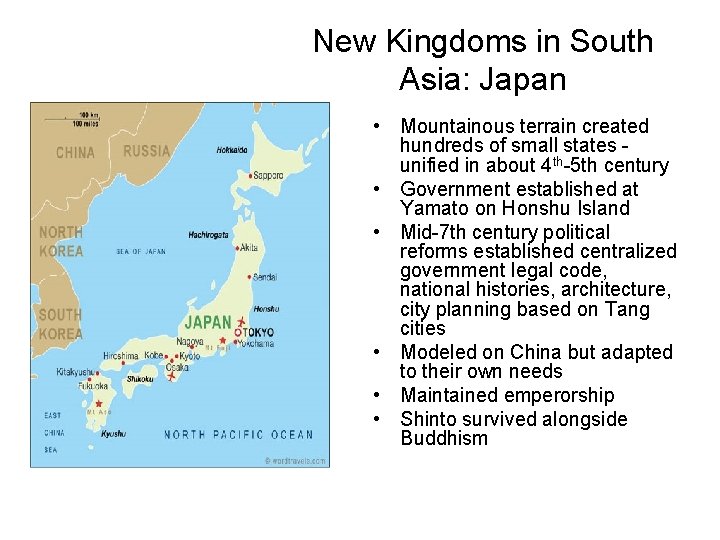 New Kingdoms in South Asia: Japan • Mountainous terrain created hundreds of small states