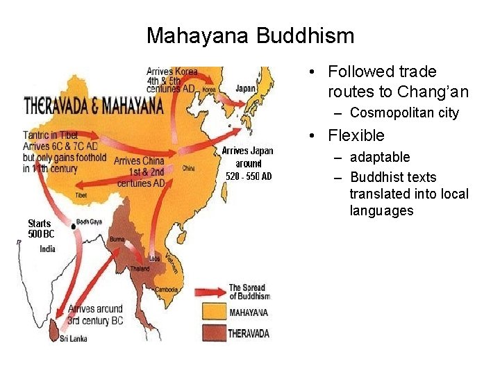 Mahayana Buddhism • Followed trade routes to Chang’an – Cosmopolitan city • Flexible –