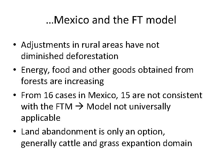 …Mexico and the FT model • Adjustments in rural areas have not diminished deforestation