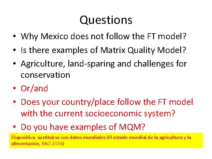 Questions • Why Mexico does not follow the FT model? • Is there examples