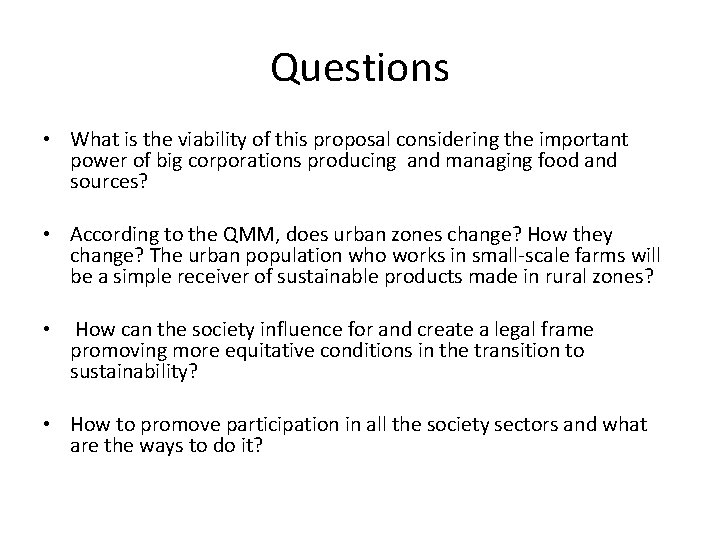 Questions • What is the viability of this proposal considering the important power of